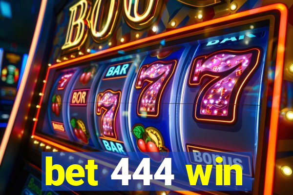 bet 444 win